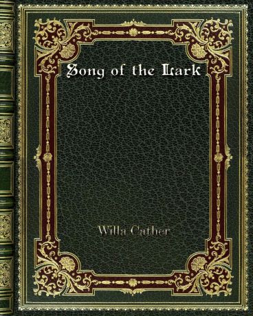 Willa Cather Song of the Lark