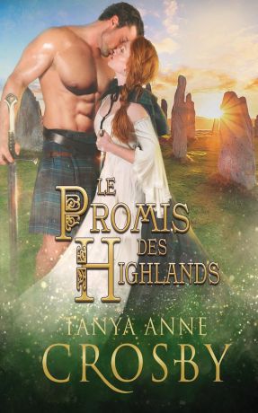 Tanya Anne Crosby, Emma Cazabonne Le Promis des Highlands