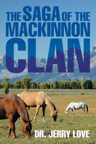 Dr Jerry Love The Saga of the MacKinnon Clan
