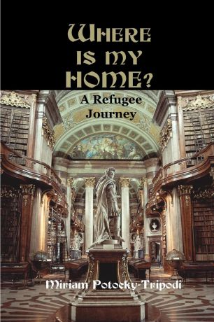 Miriam Potocky-Tripodi Where is My Home?. A Refugee Journey