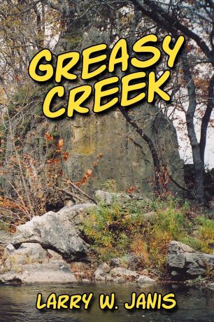 Larry W. Janis Greasy Creek