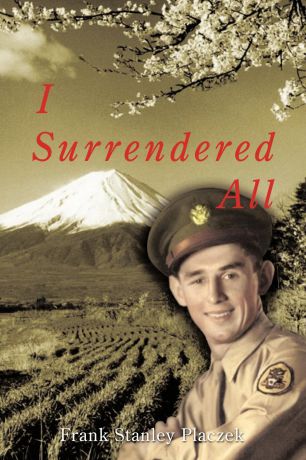 Frank Stanley Placzek I Surrendered All
