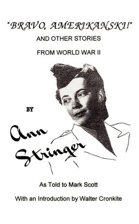 Ann Stringer Bravo, Amerikanski!. And Other Stories from World War II