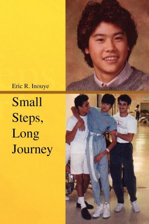Eric R. Inouye Small Steps, Long Journey