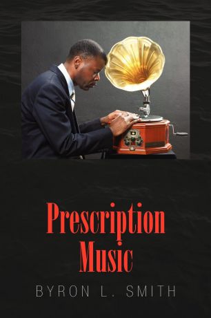 Byron L. Smith Prescription Music