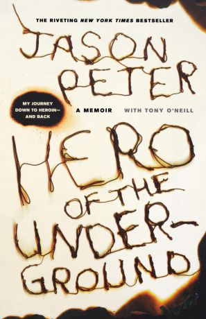 Jason Peter Hero of the Underground. A Memoir