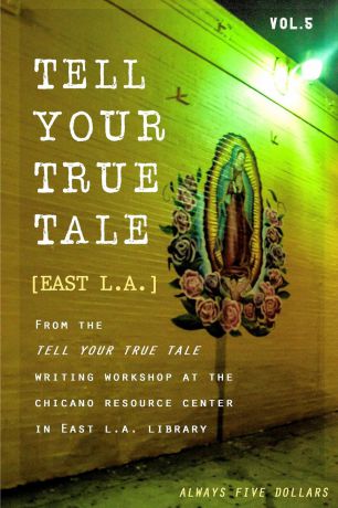 Sam Quinones Tell Your True Tale. East Los Angeles