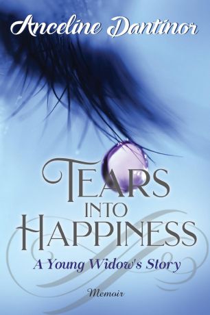 Anceline Dantinor Tears into Happiness. A Young Widow