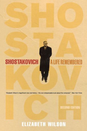 Elizabeth Wilson Shostakovich. A Life Remembered - Second Edition
