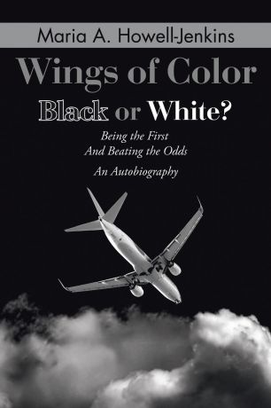 Maria A. Howell-Jenkins Wings of Color. Black or White?