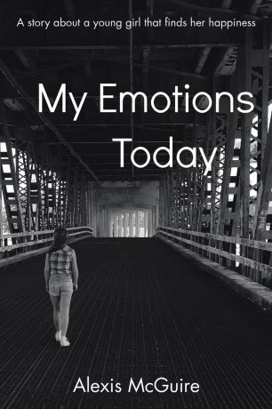 Alexis McGuire My Emotions Today