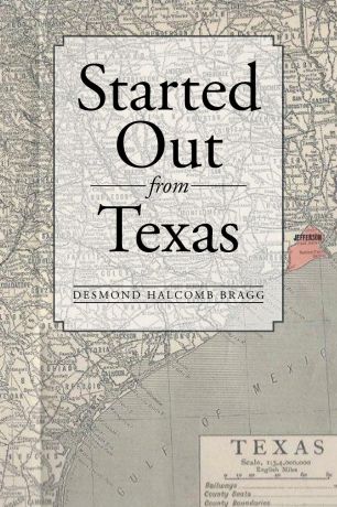 Desmond Halcomb Bragg Started Out from Texas