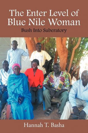 Hannah T. Basha The Enter Level of Blue Nile Woman. Bush Into Suberatory