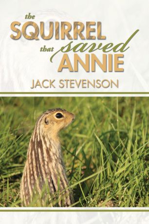 Jack Stevenson The Squirrel That Saved Annie