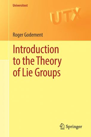 Roger Godement, Urmie Ray Introduction to the Theory of Lie Groups
