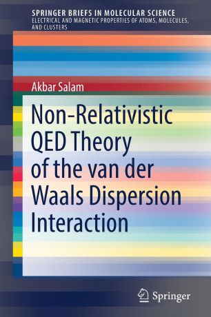 Akbar Salam Non-Relativistic QED Theory of the van der Waals Dispersion Interaction