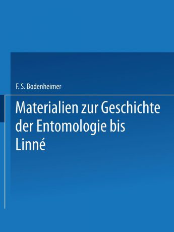 Dr. F. S. Bodenheimer Materialien zur Geschichte der Entomologie bis Linne