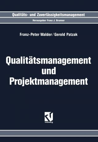 Franz-Peter Walder, Gerold Patzak Qualitatsmanagement und Projektmanagement