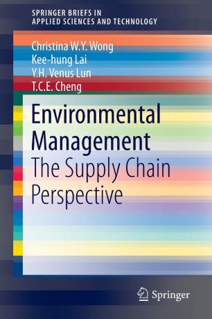 Christina W.Y. Wong, Kee-hung Lai, Y.H. Venus Lun Environmental Management. The Supply Chain Perspective