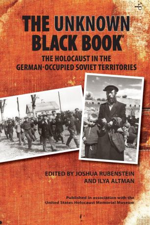 Christopher Morris Unknown Black Book. The Holocaust in the German-Occupied Soviet Territories
