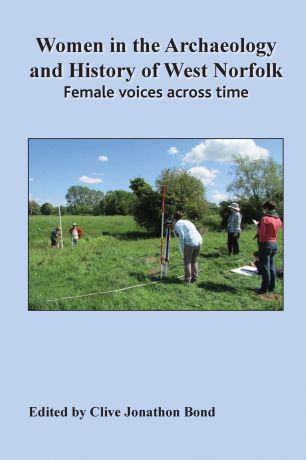 Women in the Archaeology and History of West Norfolk. Female voices across time