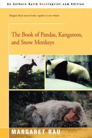 Margaret Rau The Book of Pandas, Kangaroos, and Snow Monkeys