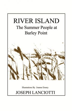 Joseph Lanciotti River Island. The Summer People at Barley Point