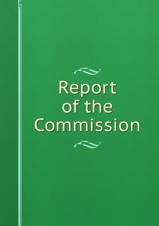 Report of the Commission