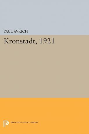 Paul Avrich Kronstadt, 1921