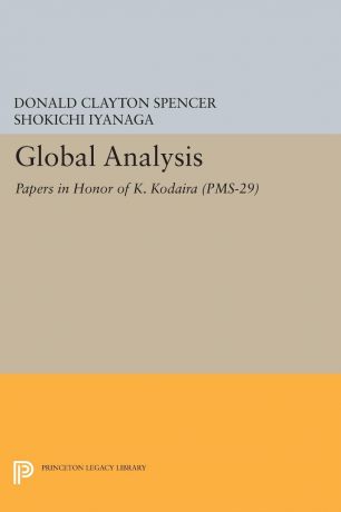 Donald Clayton Spencer, Shokichi Iyanaga Global Analysis. Papers in Honor of K. Kodaira (PMS-29)