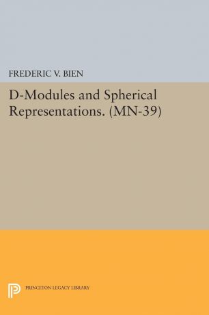 Frédéric V. Bien D-Modules and Spherical Representations. (MN-39)