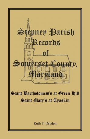 Ruth T. Dryden Stepney Parish Records of Somerset County, Maryland