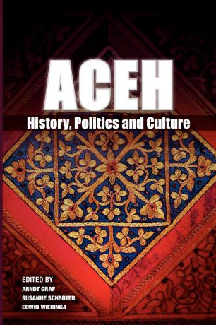 Aceh. History, Politics and Culture