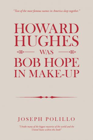 Joseph Polillo Howard Hughes Was Bob Hope in Make-Up
