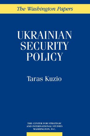Taras Kuzio Ukrainian Security Policy