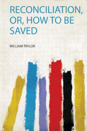 Reconciliation, Or, How to Be Saved