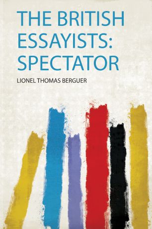 The British Essayists. Spectator