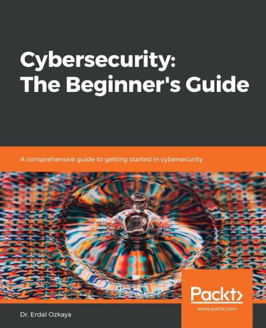 Dr. Erdal Ozkaya Cybersecurity. The Beginner