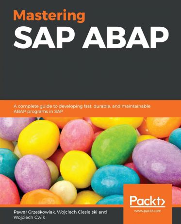 Paweł Grześkowiak, Wojciech Ciesielski, Wojciech Ćwik Mastering SAP ABAP