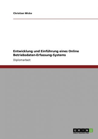 Christian Wicke Entwicklung und Einfuhrung eines Online Betriebsdaten-Erfassung-Systems