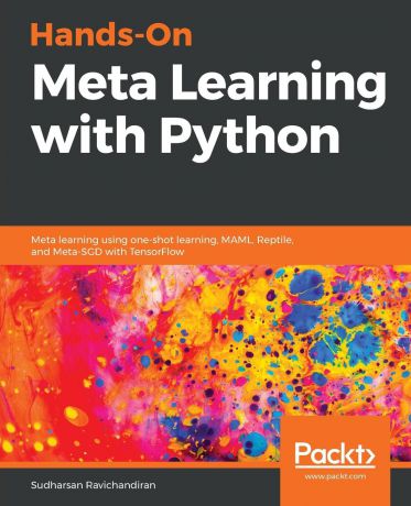 Sudharsan Ravichandiran Hands-On Meta Learning with Python