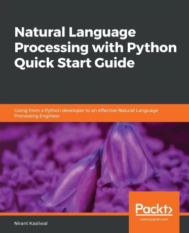 Nirant Kasliwal Natural Language Processing with Python Quick Start Guide