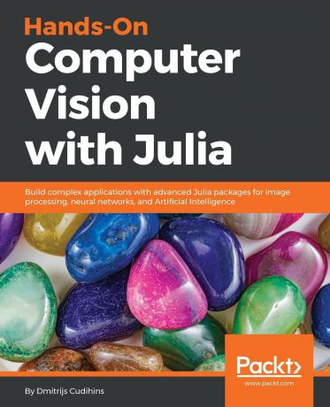 Dmitrijs Cudihins Hands-On Computer Vision with Julia