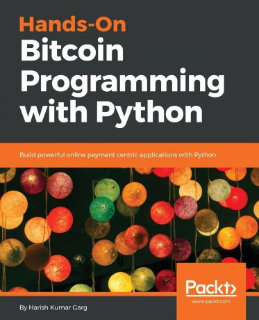 Harish Kumar Garg Hands-On Bitcoin Programming with Python
