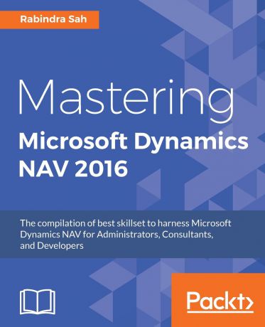 Rabindra Sah Mastering Microsoft Dynamics NAV 2016