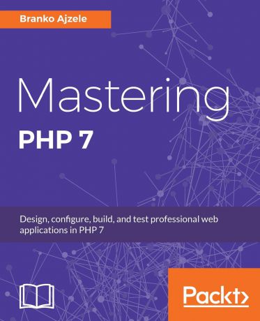 Branko Ajzele Mastering PHP 7