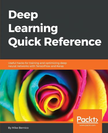 Mike Bernico Deep Learning Quick Reference