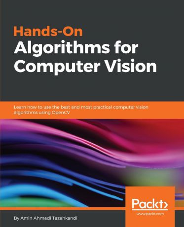 Amin Ahmadi Tazehkandi Hands-On Algorithms for Computer Vision
