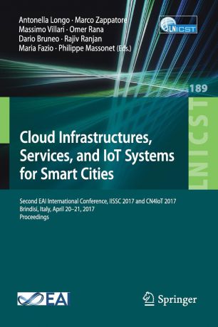 Cloud Infrastructures, Services, and IoT Systems for Smart Cities. Second EAI International Conference, IISSC 2017 and CN4IoT 2017, Brindisi, Italy, April 20-21, 2017, Proceedings