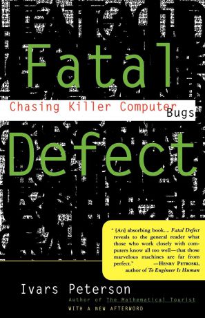 Ivars Peterson Fatal Defect. Chasing Killer Computer Bugs